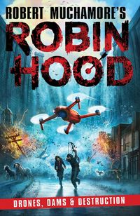 Produktbild: Robin Hood 4: Drones, Dams & Destruction (Robert Muchamore's Robin Hood)