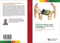 Produktbild: O uso do xadrez como mediador na educa&ccedil;&atilde;o matem&aacute;tica