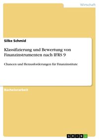 Klassifizierung und Bewertung von Finanzinstrumenten nach IFRS 9