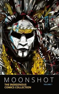 Produktbild: Moonshot: The Indigenous Comics Collection (Vol. 1)