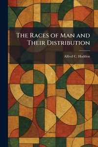 Produktbild: The Races of Man and Their Distribution