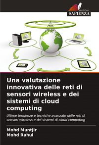 Produktbild: Una valutazione innovativa delle reti di sensori wireless e dei sistemi di cloud computing