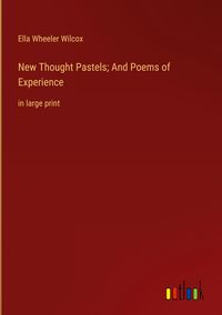 Produktbild: New Thought Pastels; And Poems of Experience