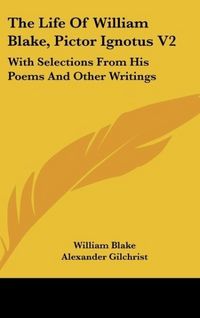 Produktbild: Blake, W: Life Of William Blake, Pictor Ignotus V2