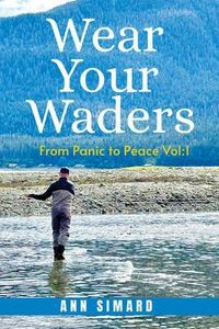 Produktbild: Wear Your Waders: From Panic to Peace Vol