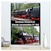 Produktbild: Steam Locomotive 01 150 / UK-Version (High Quality Premium Wall Calendar 2026 DIN A2 portrait),CALVENDO 12 Month Wall Calendar