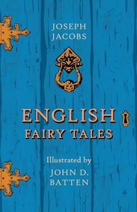 Produktbild: English Fairy Tales - Illustrated by John D. Batten