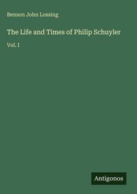 Produktbild: The Life and Times of Philip Schuyler
