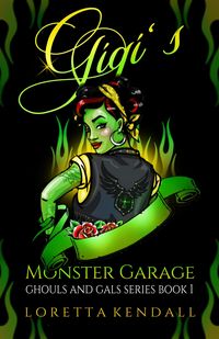 Produktbild: Gigi's Monster Garage (Ghouls and Gals Series, #1)
