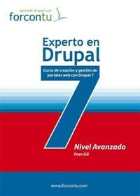 Produktbild: Experto en Drupal 7 : nivel avanzado : curso de creaci&oacute;n y gesti&oacute;n de portales web con Drupal 7