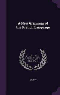 Produktbild: A New Grammar of the French Language