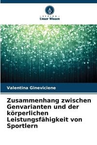 Produktbild: Zusammenhang zwischen Genvarianten und der k&ouml;rperlichen Leistungsf&auml;higkeit von Sportlern