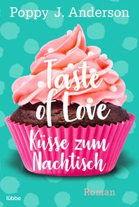 Bild vom Artikel Taste of Love - Küsse zum Nachtisch vom Autor Poppy J. Anderson