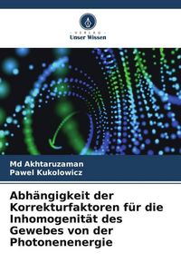 Produktbild: Abh&auml;ngigkeit der Korrekturfaktoren f&uuml;r die Inhomogenit&auml;t des Gewebes von der Photonenenergie