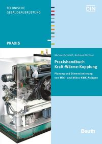 Bild vom Artikel Praxishandbuch Kraft-Wärme-Kopplung vom Autor Andreas Kirchner