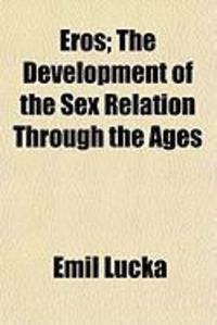 Produktbild: Eros; The Development of the Sex Relation Through the Ages