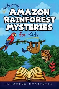 Produktbild: Unboring Amazon Rainforest Mysteries for Kids