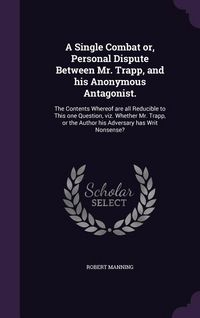 Produktbild: A Single Combat or, Personal Dispute Between Mr. Trapp, and his Anonymous Antagonist.: The Contents Whereof are all Reducible to This one Question, vi