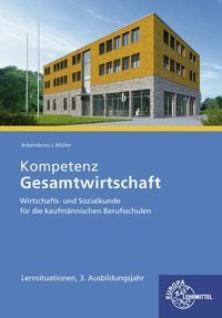 Produktbild: Kompetenz Gesamtwirtschaft Lernsituationen 3. Ausbildungsjahr