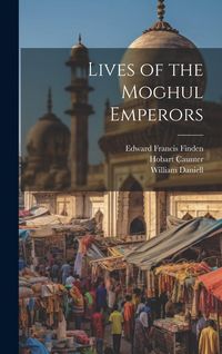 Produktbild: Lives of the Moghul Emperors