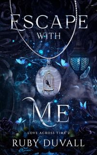 Produktbild: Escape with Me: A Standalone Time Travel Historical Romance (Love Across Time, #2)