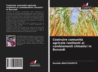 Produktbild: Costruire comunit&agrave; agricole resilienti ai cambiamenti climatici in Burundi