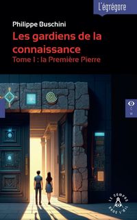 Produktbild: Les Gardiens de la Connaissance Tome 1 : La Premiere Pierre