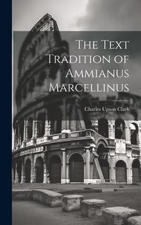Produktbild: The Text Tradition of Ammianus Marcellinus