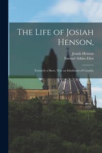 Produktbild: The Life of Josiah Henson,: Formerly a Slave, Now an Inhabitant of Canada;