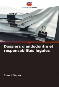 Produktbild: Dossiers d'endodontie et responsabilit&eacute;s l&eacute;gales
