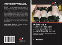 Produktbild: Dinamiche di cambiamento nelle scrofe con diverse sensibilit&agrave; allo stress