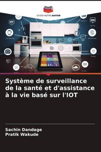 Produktbild: Syst&egrave;me de surveillance de la sant&eacute; et d'assistance &agrave; la vie bas&eacute; sur l'IOT
