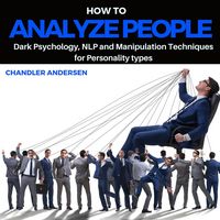 Produktbild: How to Analyze People: Dark Psychology, NLP and Manipulation Techniques for Personality Types