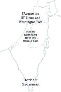 Produktbild: J'Accuse the NY Times and Washington Post