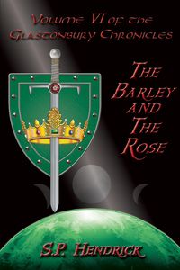 Produktbild: The Barley and the Rose - Volume VI of the Glastonbury Chronicles