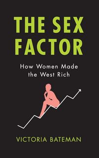 Produktbild: Sex Factor, How Women Made the West Rich