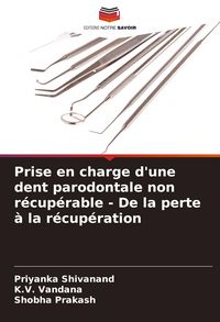 Produktbild: Prise en charge d'une dent parodontale non r&eacute;cup&eacute;rable - De la perte &agrave; la r&eacute;cup&eacute;ration