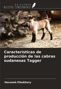 Produktbild: Caracter&iacute;sticas de producci&oacute;n de las cabras sudanesas Tagger
