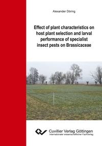 Produktbild: Effect of plant characteristics on host plant selection and larval performance of specialist insect pests on Brassicaceae