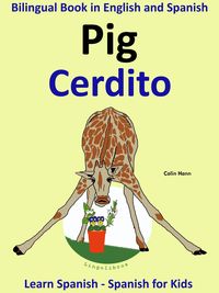 Produktbild: Learn Spanish: Spanish for Kids. Bilingual Book in English and Spanish: Pig - Cerdito. (Learning Spanish for Kids., #2)
