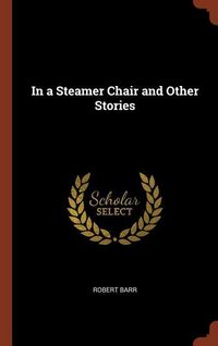 Produktbild: In a Steamer Chair and Other Stories