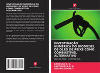 Produktbild: Investiga&ccedil;&atilde;o Num&eacute;rica Do Biodiesel De &Oacute;leo De Peixe Como Combust&iacute;vel Alternativo