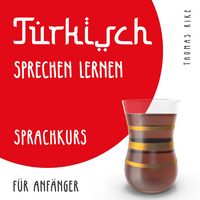 Produktbild: T&uuml;rkisch sprechen lernen (Sprachkurs f&uuml;r Anf&auml;nger)