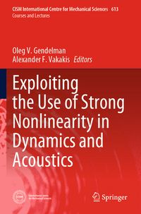 Produktbild: Exploiting the Use of Strong Nonlinearity in Dynamics and Acoustics