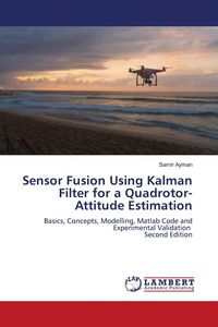 Produktbild: Sensor Fusion Using Kalman Filter for a Quadrotor-Attitude Estimation