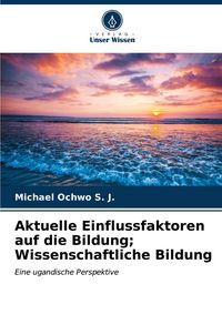 Produktbild: Aktuelle Einflussfaktoren auf die Bildung; Wissenschaftliche Bildung