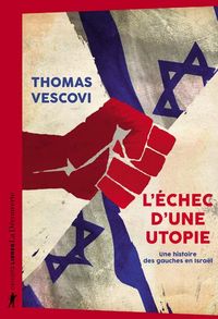 Produktbild: L'&eacute;chec d'une utopie : une histoire des gauches en Isra&euml;l