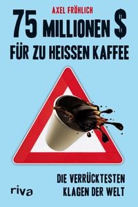 Bild vom Artikel 75 Millionen $ für zu heißen Kaffee vom Autor Axel Fröhlich