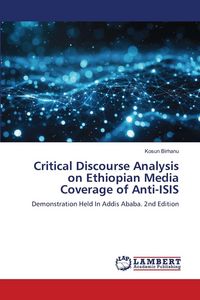 Produktbild: Critical Discourse Analysis on Ethiopian Media Coverage of Anti-ISIS