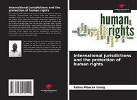 Produktbild: International jurisdictions and the protection of human rights